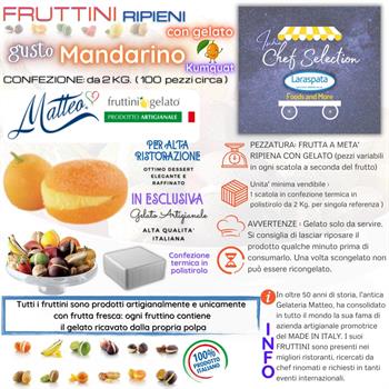 FRUTTINI MANDAR. KUMQUAT RIPIENI DI GELATO KG.2 pezzi 100 circa
